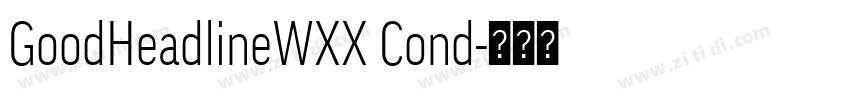 GoodHeadlineWXX Cond字体转换